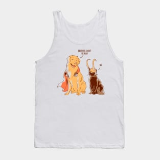 Brother don't be mad Tank Top